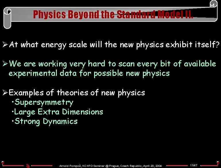 Physics Beyond the Standard Model II. ØAt what energy scale will the new physics