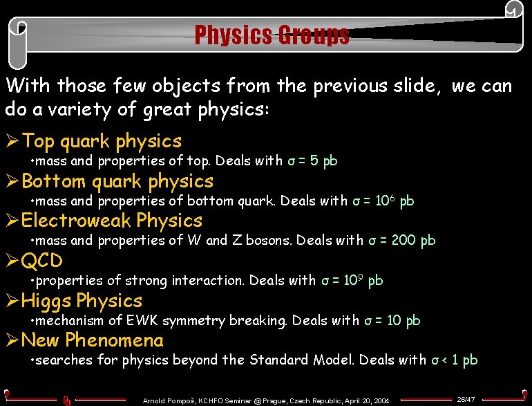 Physics Groups With those few objects from the previous slide, we can do a
