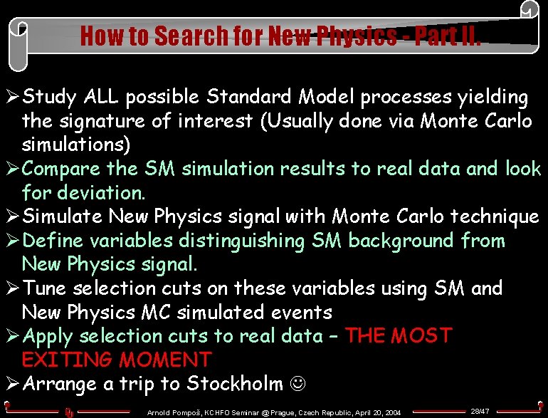 How to Search for New Physics - Part II. ØStudy ALL possible Standard Model