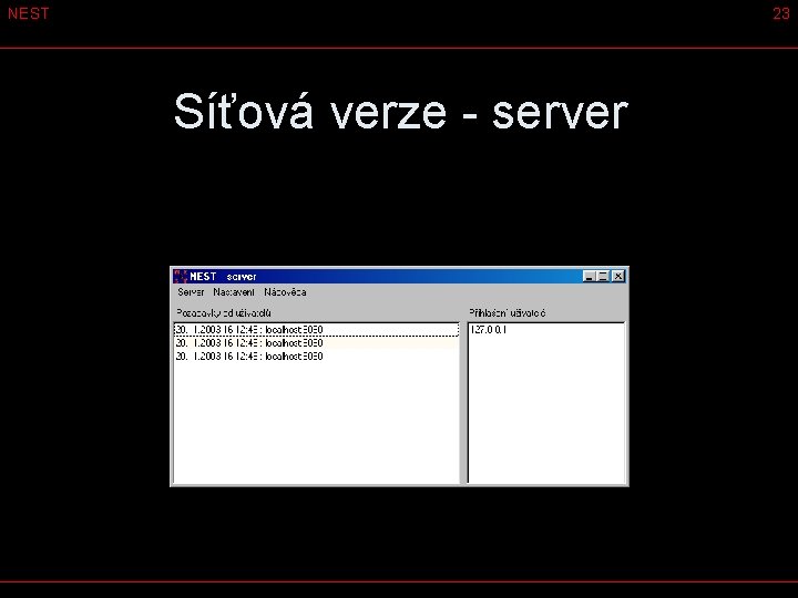 NEST 23 Síťová verze - server 