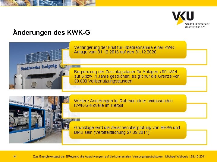 Änderungen des KWK-G Verlängerung der Frist für Inbetriebnahme einer KWKAnlage vom 31. 12. 2016