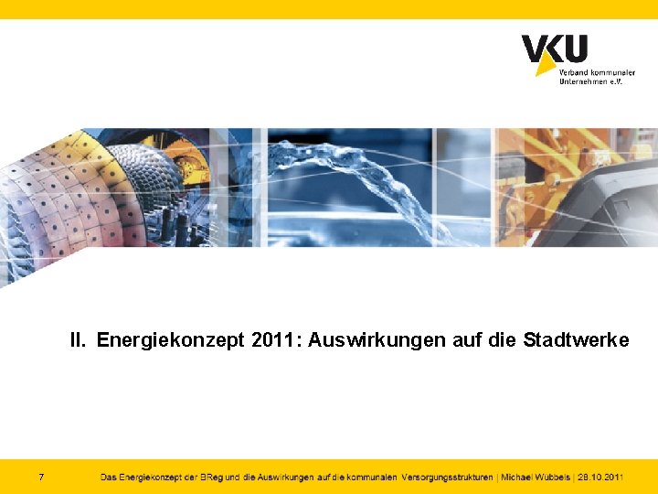 II. Energiekonzept 2011: Auswirkungen auf die Stadtwerke 7 
