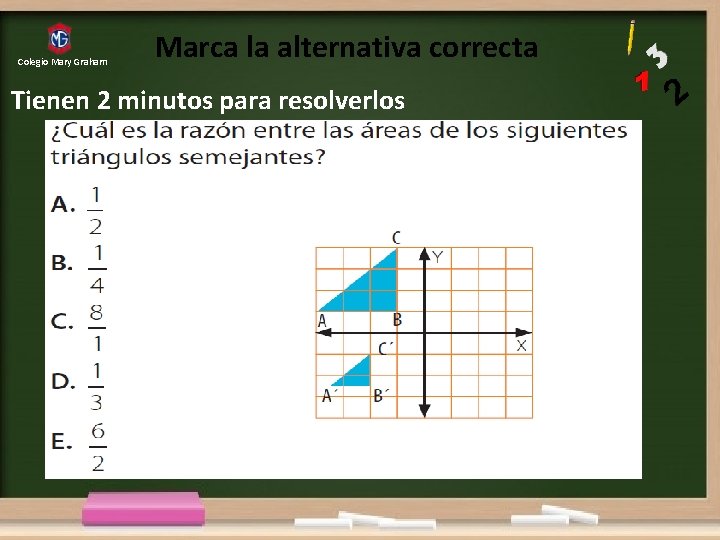 Colegio Mary Graham Marca la alternativa correcta Tienen 2 minutos para resolverlos 