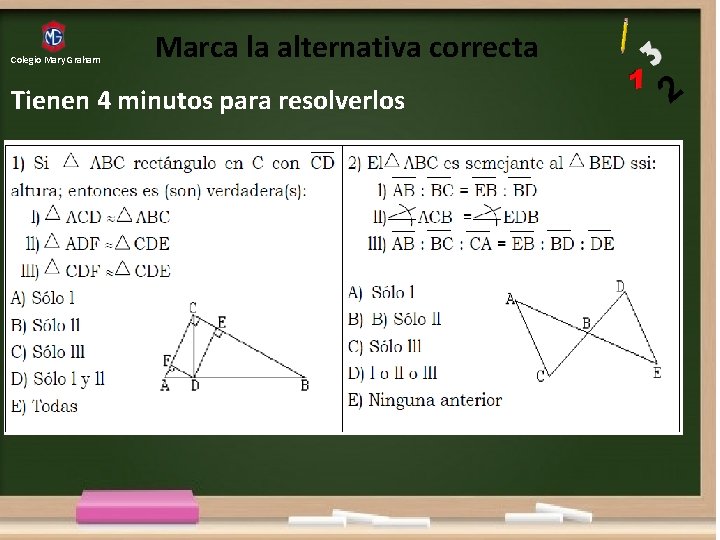 Colegio Mary Graham Marca la alternativa correcta Tienen 4 minutos para resolverlos 