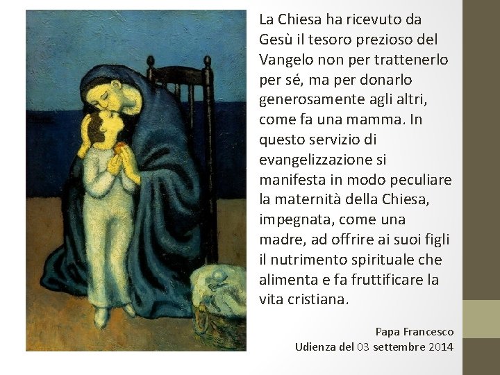 La Chiesa ha ricevuto da Gesù il tesoro prezioso del Vangelo non per trattenerlo