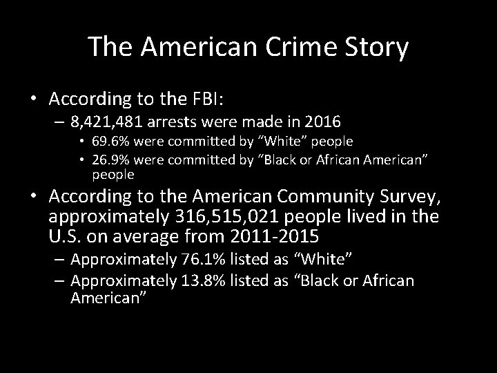 The American Crime Story • According to the FBI: – 8, 421, 481 arrests The American Crime Story • According to the FBI: – 8, 421, 481 arrests