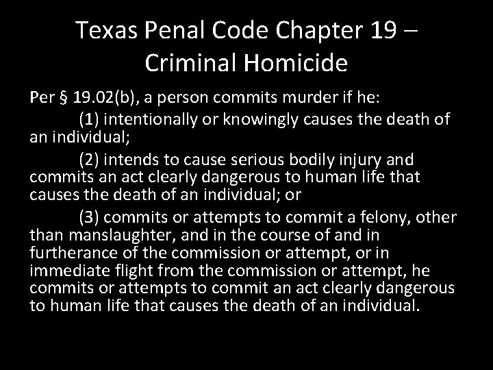Texas Penal Code Chapter 19 – Criminal Homicide Per § 19. 02(b), a person Texas Penal Code Chapter 19 – Criminal Homicide Per § 19. 02(b), a person