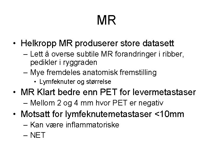 MR • Helkropp MR produserer store datasett – Lett å overse subtile MR forandringer