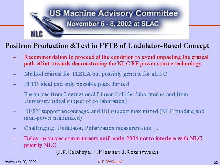 E-166 Undulator-Based Production of Polarized Positrons Positron Production &Test in FFTB of Undulator-Based Concept