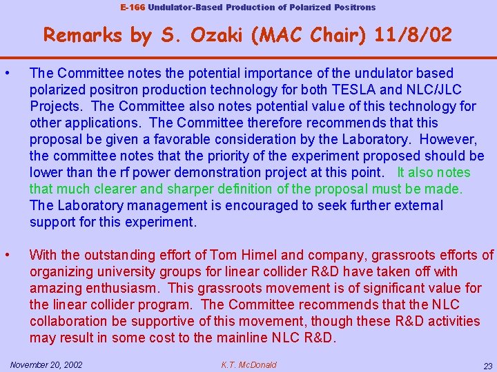 E-166 Undulator-Based Production of Polarized Positrons Remarks by S. Ozaki (MAC Chair) 11/8/02 •