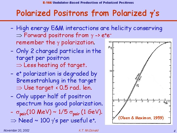 E-166 Undulator-Based Production of Polarized Positrons from Polarized g’s – High energy E&M interactions