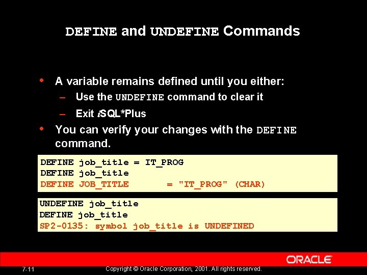 DEFINE and UNDEFINE Commands • A variable remains defined until you either: – Use