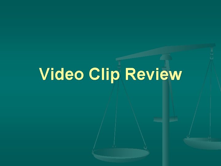 Video Clip Review 