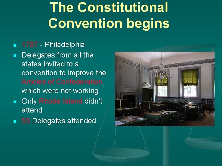 The Constitutional Convention begins n n 1787 - Philadelphia Delegates from all the states