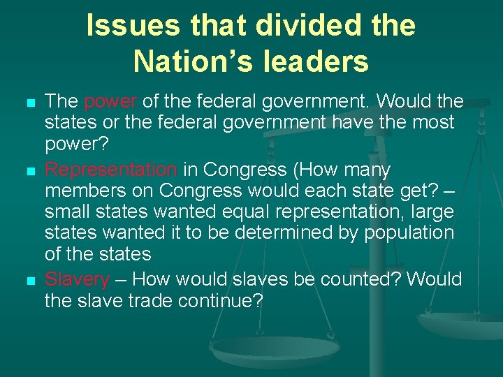 Issues that divided the Nation’s leaders n n n The power of the federal