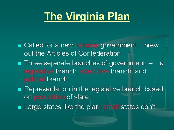 The Virginia Plan n n Called for a new national government. Threw out the