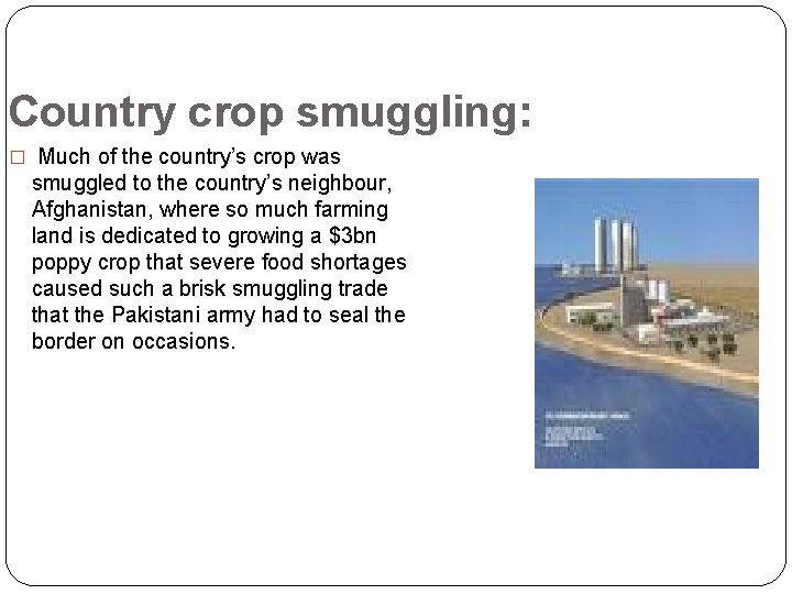 Country crop smuggling: � Much of the country’s crop was smuggled to the country’s