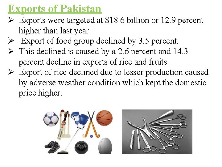 Exports of Pakistan Ø Exports were targeted at $18. 6 billion or 12. 9