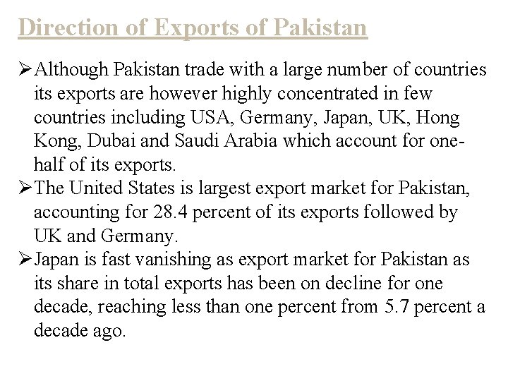 Direction of Exports of Pakistan ØAlthough Pakistan trade with a large number of countries
