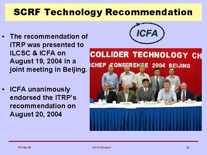 SCRF Technology Recommendation • The recommendation of ITRP was presented to ILCSC & ICFA