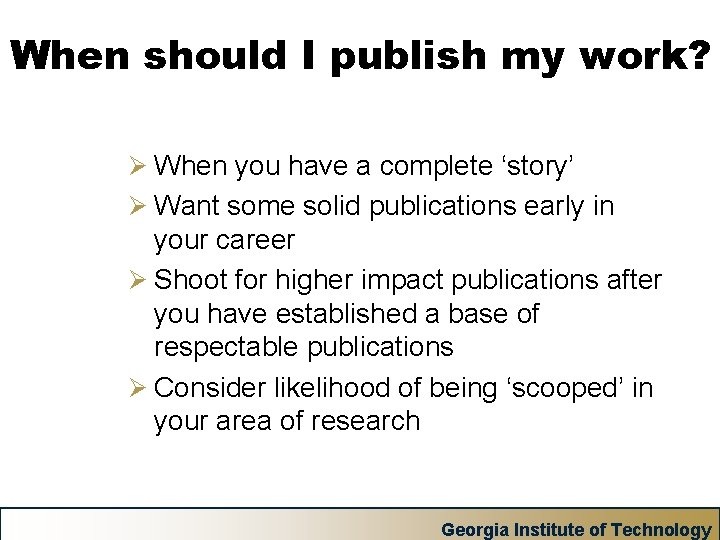 When should I publish my work? Ø When you have a complete ‘story’ Ø