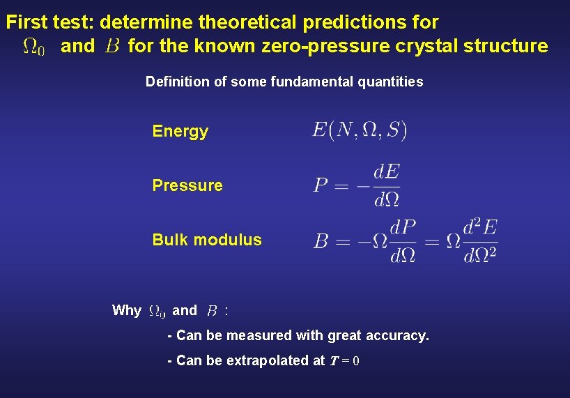 First test: determine theoretical predictions for and for the known zero-pressure crystal structure Definition