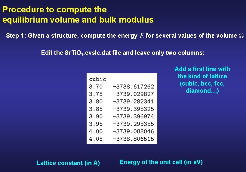 Procedure to compute the equilibrium volume and bulk modulus Step 1: Given a structure,