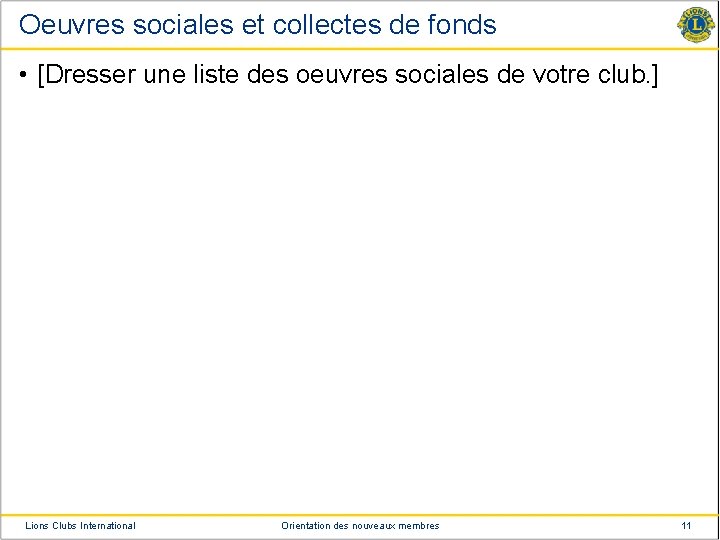 Oeuvres sociales et collectes de fonds • [Dresser une liste des oeuvres sociales de