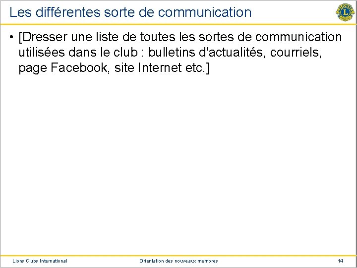 Les différentes sorte de communication • [Dresser une liste de toutes les sortes de