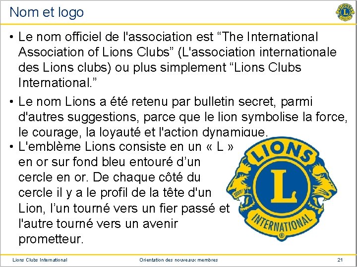 Nom et logo • Le nom officiel de l'association est “The International Association of