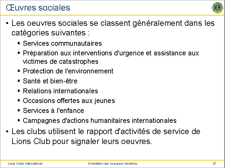 Œuvres sociales • Les oeuvres sociales se classent généralement dans les catégories suivantes :