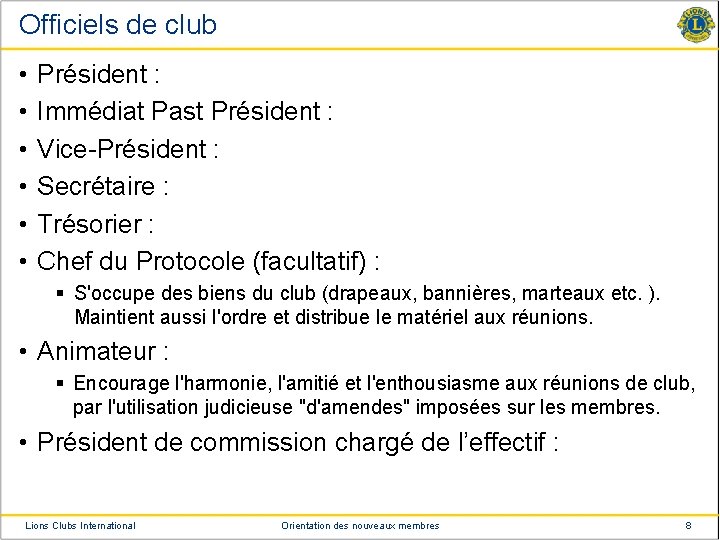 Officiels de club • • • Président : Immédiat Past Président : Vice-Président :