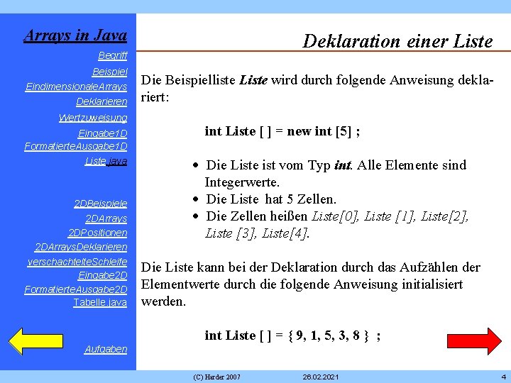 Arrays in Java Deklaration einer Liste Begriff Beispiel Eindimensionale. Arrays Deklarieren Wertzuweisung Eingabe 1