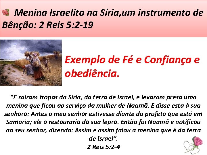 Menina Israelita na Síria, um instrumento de Bênção: 2 Reis 5: 2 -19 Exemplo