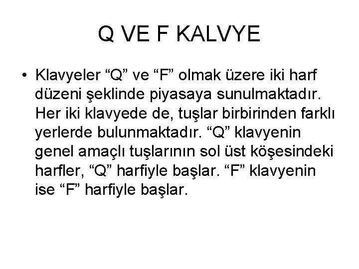 Q VE F KALVYE • Klavyeler “Q” ve “F” olmak üzere iki harf düzeni