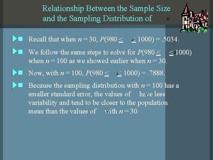 Relationship Between the Sample Size and the Sampling Distribution of n Recall that when