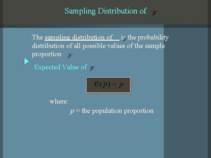 Sampling Distribution of The sampling distribution of is the probability distribution of all possible Sampling Distribution of The sampling distribution of is the probability distribution of all possible