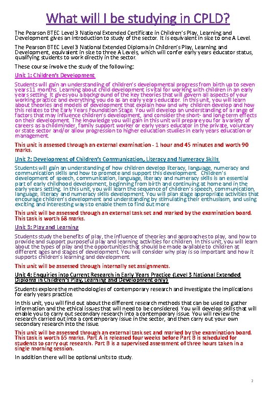 What will I be studying in CPLD? The Pearson BTEC Level 3 National Extended