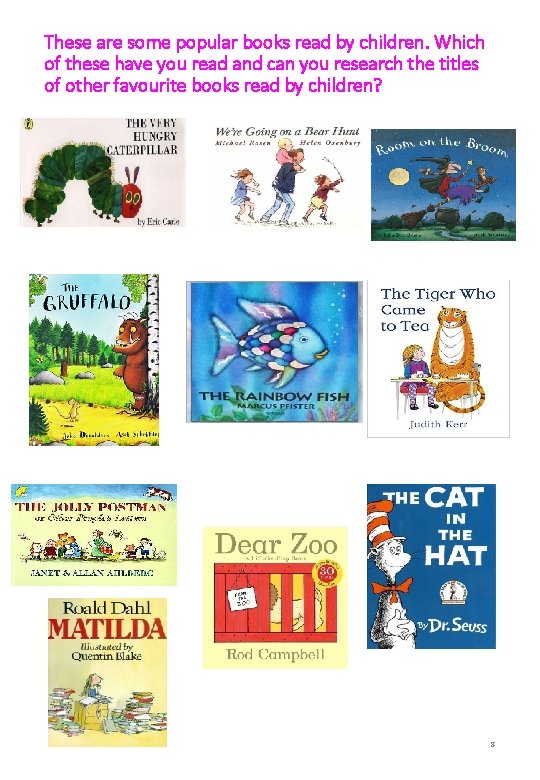 These are some popular books read by children. Which of these have you read