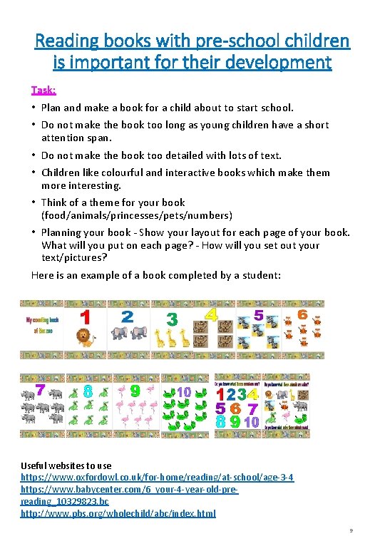 Reading books with pre-school children is important for their development Task: • Plan and