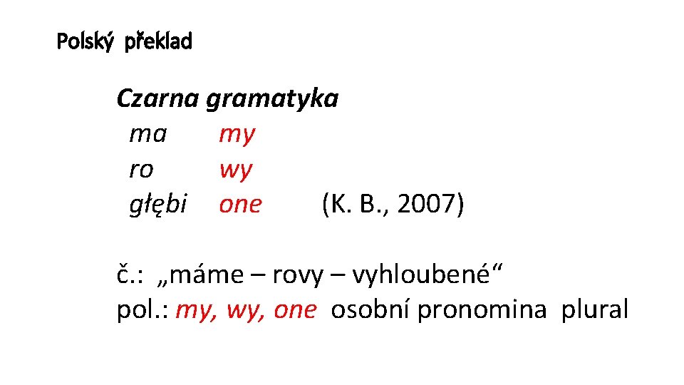Polský překlad Czarna gramatyka ma my ro wy głębi one (K. B. , 2007)