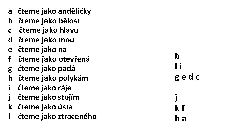 a čteme jako andělíčky b čteme jako bělost c čteme jako hlavu d čteme