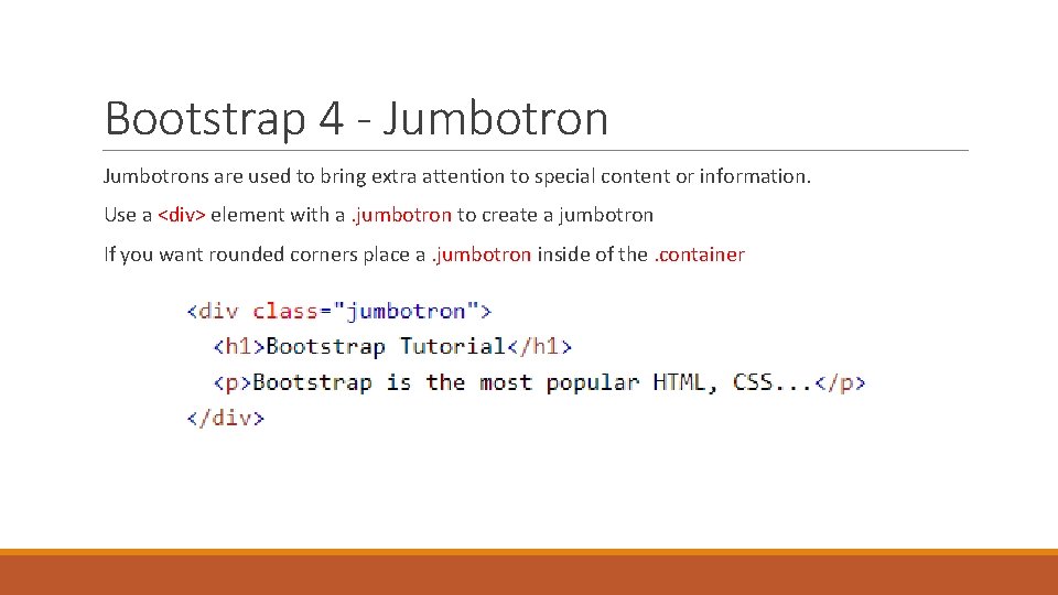 Bootstrap 4 - Jumbotrons are used to bring extra attention to special content or