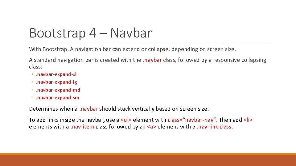 Bootstrap 4 – Navbar With Bootstrap. A navigation bar can extend or collapse, depending
