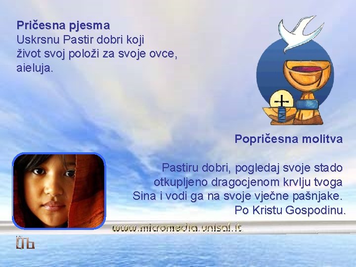 Pričesna pjesma Uskrsnu Pastir dobri koji život svoj položi za svoje ovce, aieluja. Popričesna