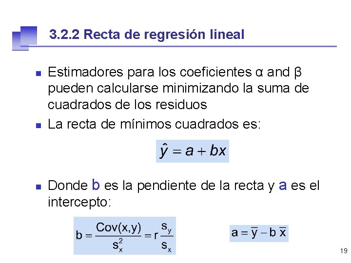 3. 2. 2 Recta de regresión lineal n n n Estimadores para los coeficientes