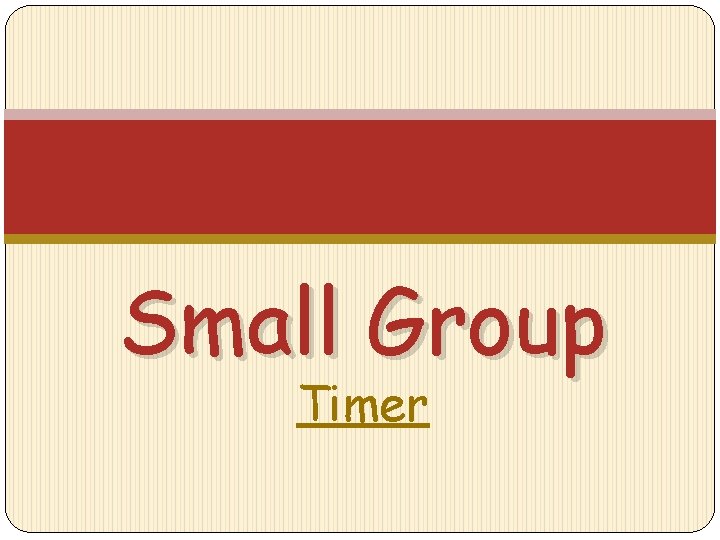 Small Group Timer 
