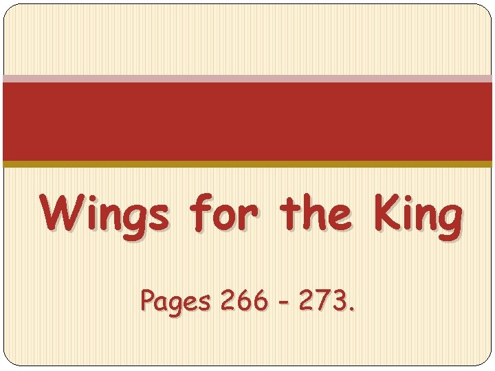 Wings for the King Pages 266 - 273. 