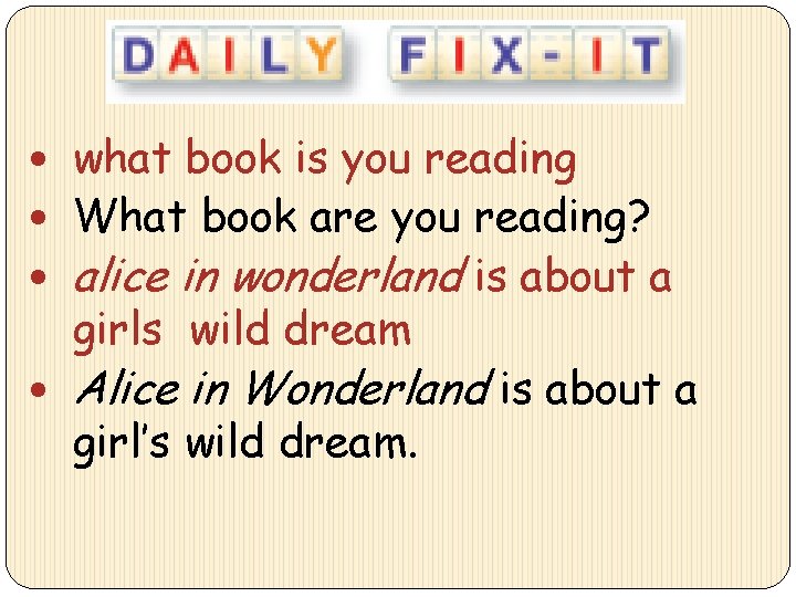  what book is you reading What book are you reading? alice in wonderland