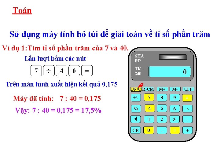 Toán Sử dụng máy tính bỏ túi để giải toán về tỉ số phần